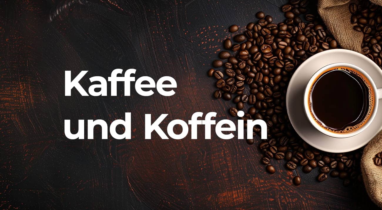 Wie lange wirkt Koffein?