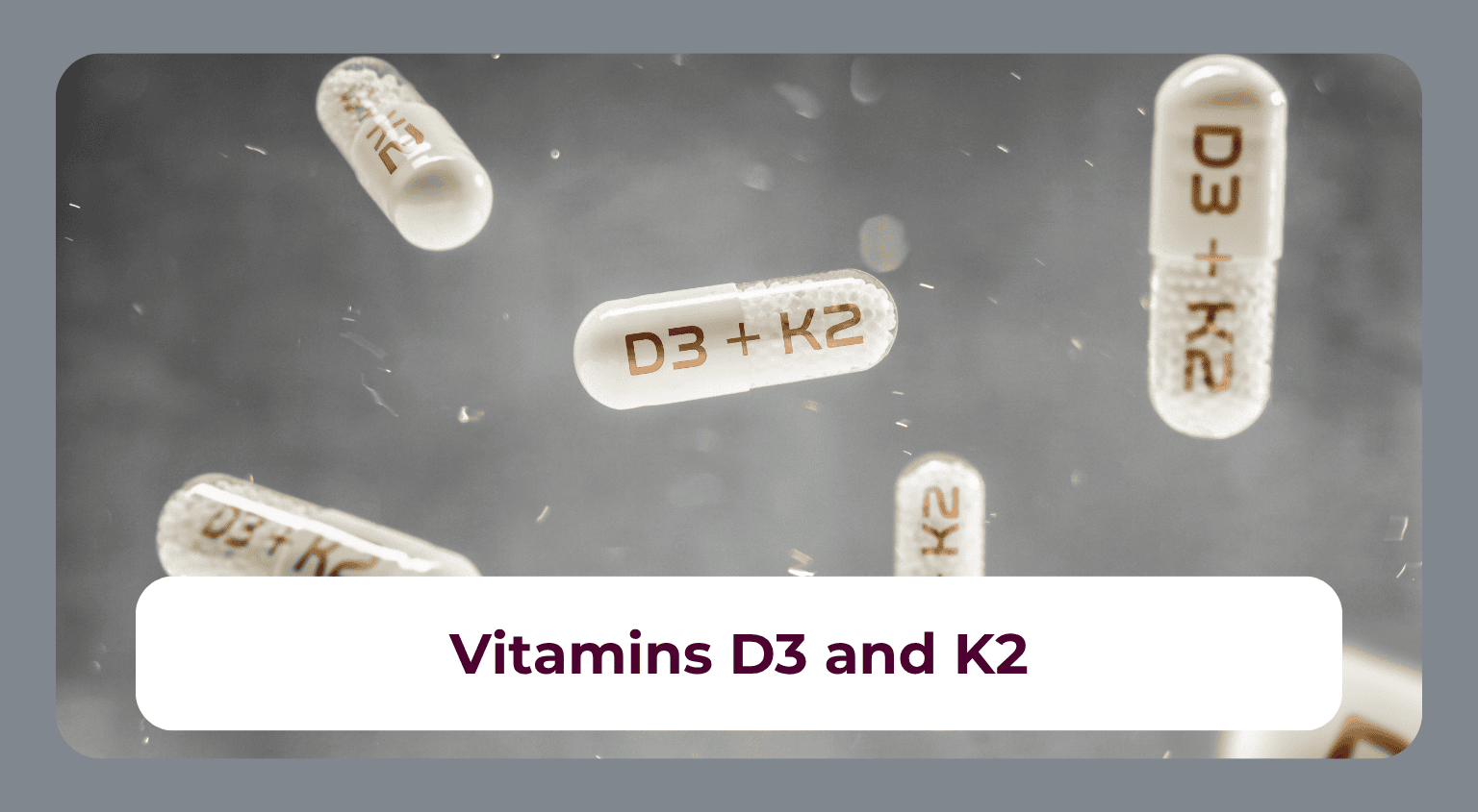 Vitamin D3 and K2 for bone mineralization